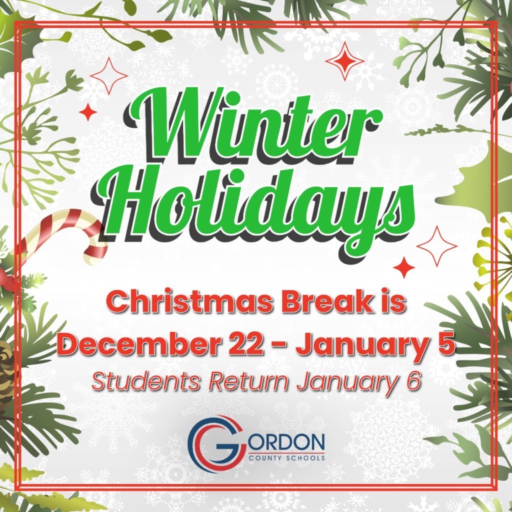 We wish our students, staff, and families a happy and safe holiday season. Gordon County Schools will be out December 22 through January 5, and students will return on January 6. We hope everyone enjoys a safe and restful time with loved ones. #ExtraordinaryGCS
