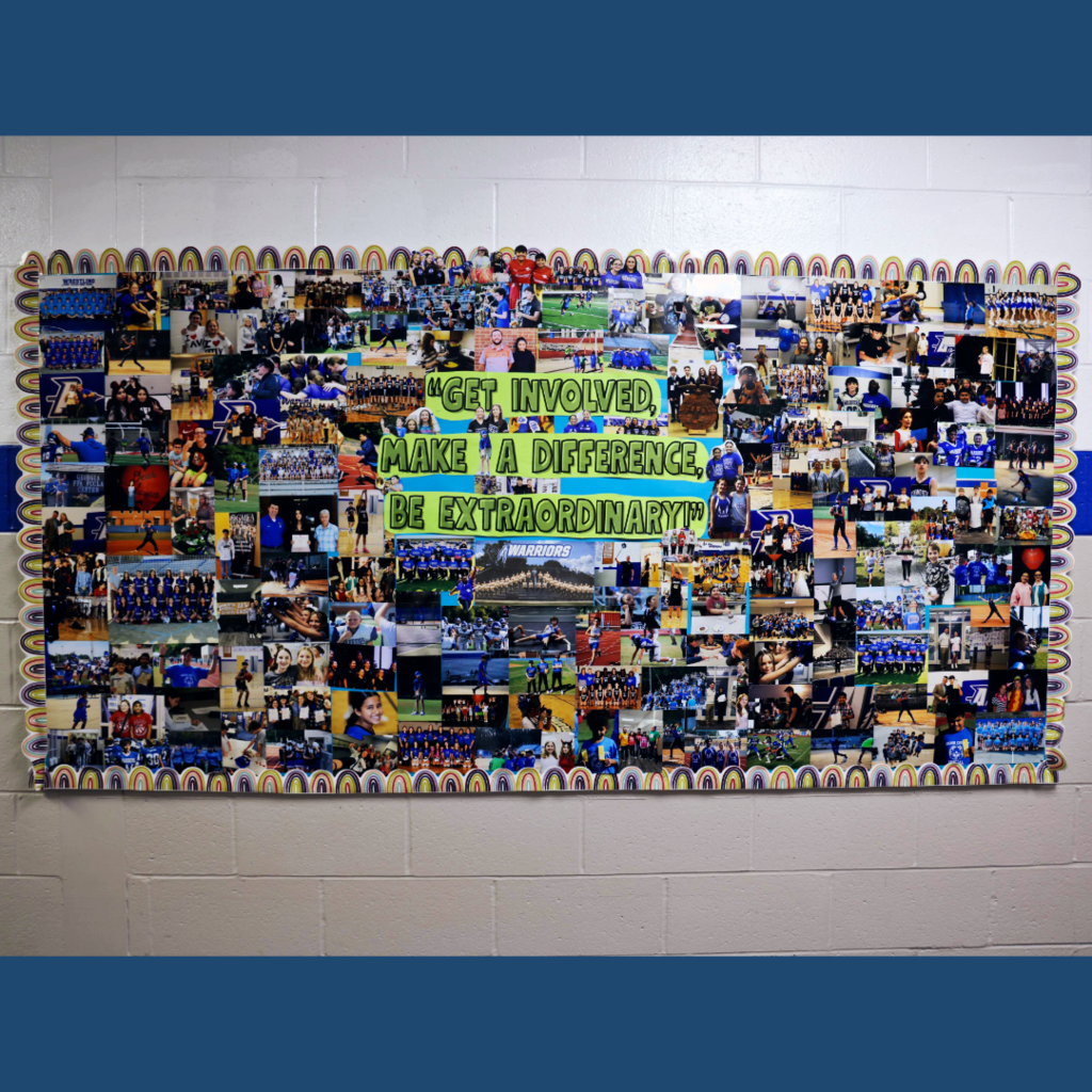 A large wall collage filled with photos of students participating in sports, clubs, and school activities. In the center, a sign reads: “Get Involved, Make a Difference, Be Extraordinary!”