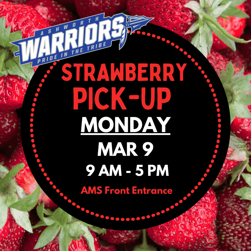 strawberry sale pick-up is Monday, March 9th, 9 am - 5 pm