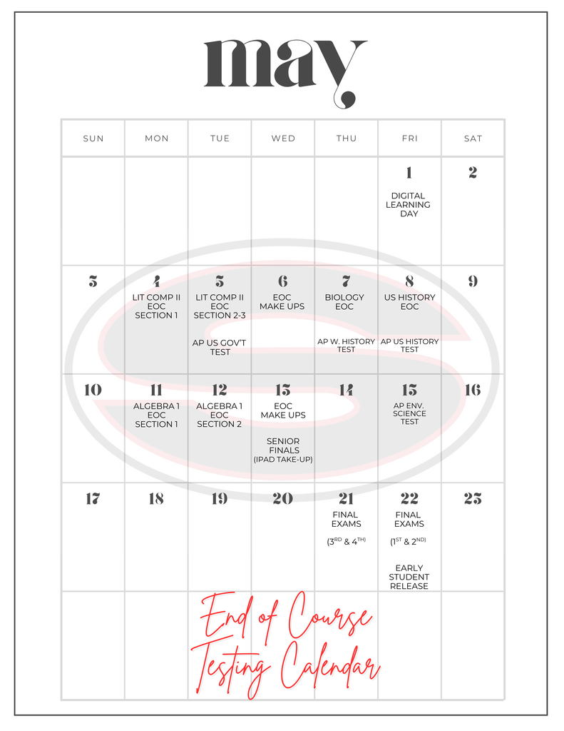 This is an image of the End of Year Testing Calendar. EOC testing will begin on May 4 and end with makeups on May 13. Senior finals will be held on May 13 and all other finals will take place on May 21 and 22. 