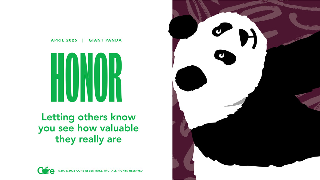 A slide featuring a stylized black-and-white giant panda on the right and green text on the left that reads “April 2026 | Giant Panda” and “HONOR,” with the message “Letting others know you see how valuable they really are.” A small “Core Essentials” logo appears at the bottom.