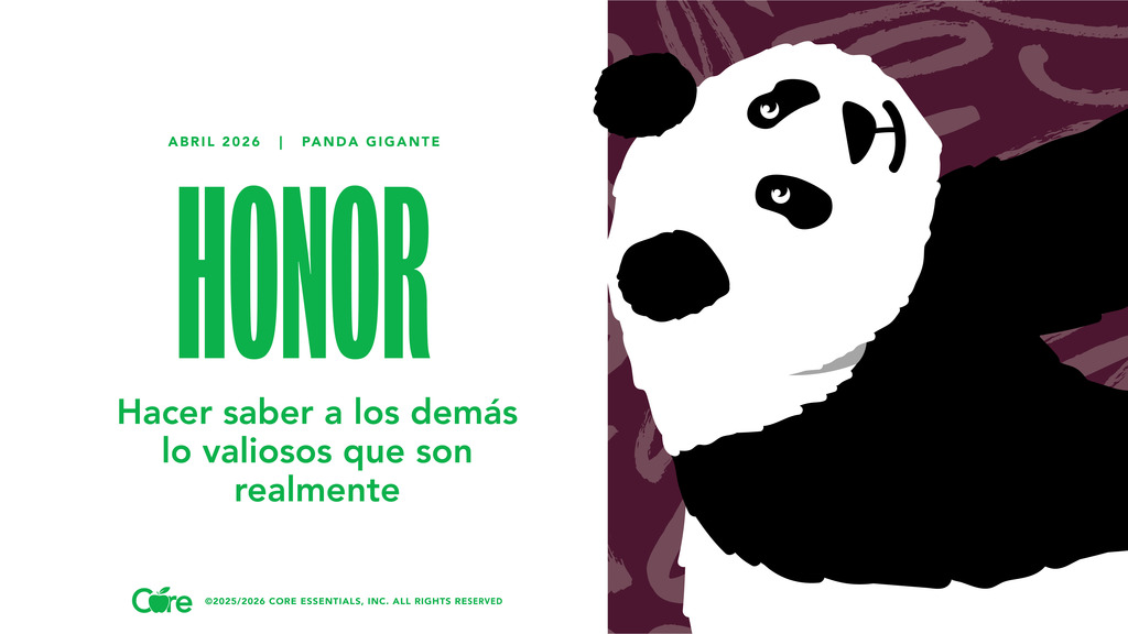  A slide featuring a stylized black-and-white giant panda on the right and green text on the left that reads “Abril 2026 | Panda Gigante” and “HONOR,” with the message “Hacer saber a los demás lo valiosos que son realmente.” A small “Core Essentials” logo appears at the bottom.