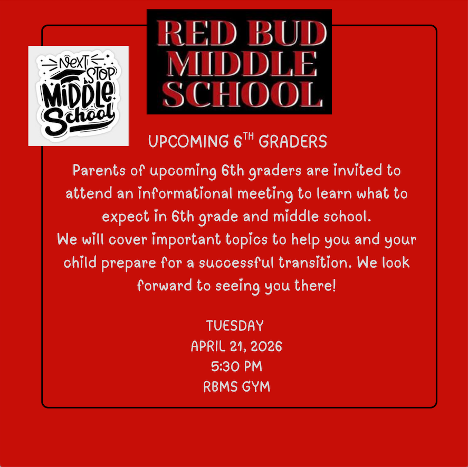 Parents of upcoming 6th graders are invited to attend an informational meeting to learn what to expect in 6th grade and middle school. We will cover important topics to help you and your child prepare for a successful transition. We look forward to seeing you there!  TUESDAY  APRIL 21, 2026 5:30 PM RBMS GYM