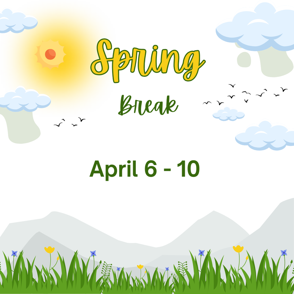 Spring Break Graphic - April 6 - 10 - Classes resume on April 13