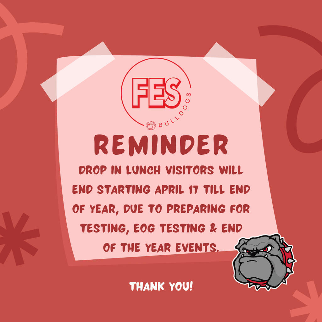 Drop in Lunch visitors will end starting April 17 till the end of the year due to preparing for testing, EOG testing & End of the year events. Thank you!