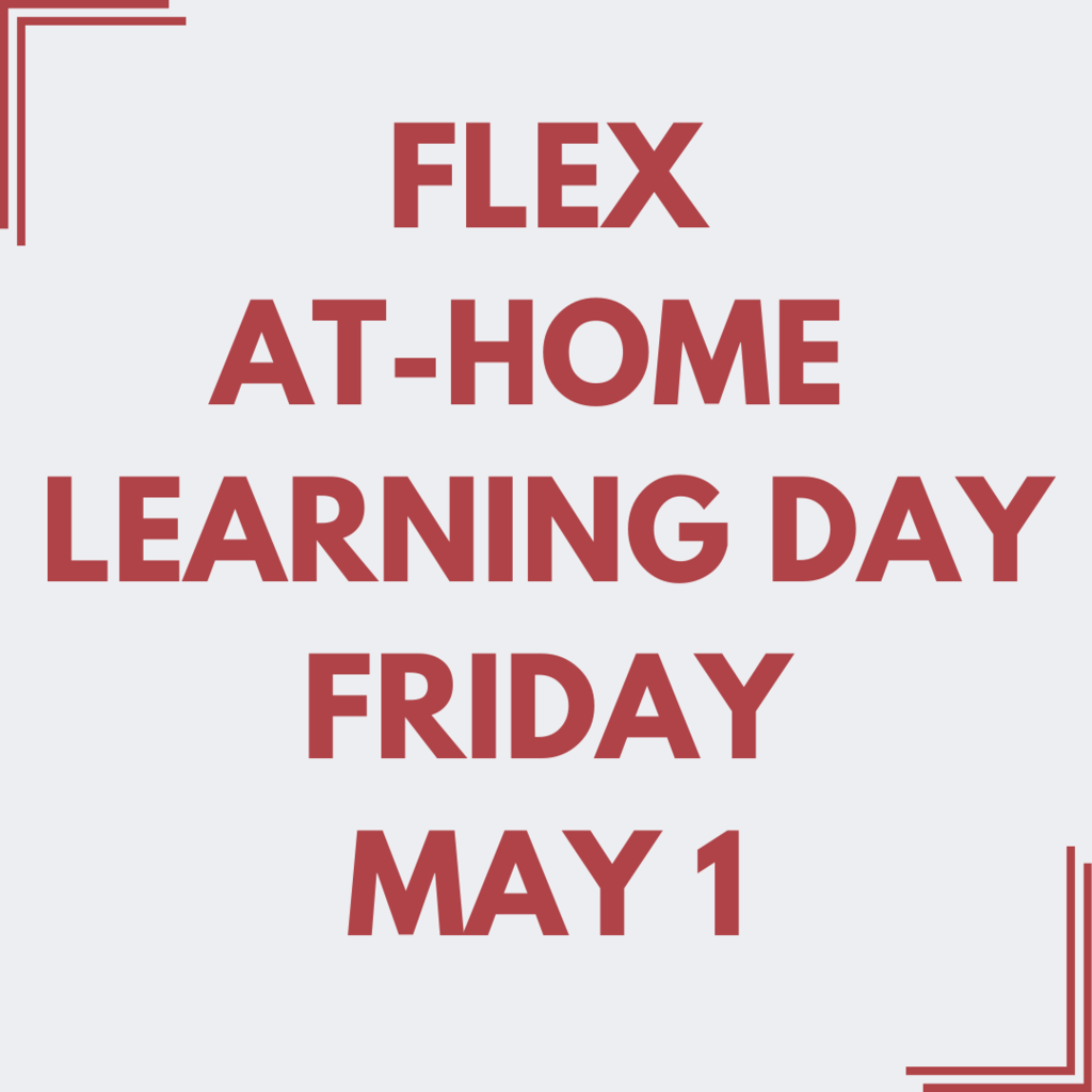 FLEX AT-HOME  LEARNING DAY FRIDAY MAY 1