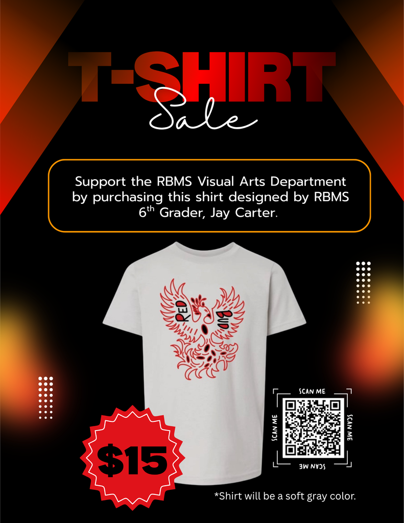 Flyer featuring a light gray t-shirt with a student designed Phoenix which is being sold for $15.00 for the visual arts department fundraiser.
