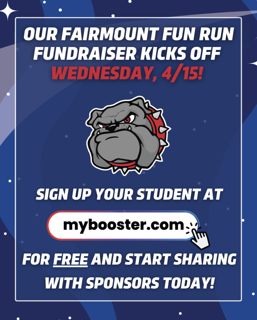 Our Fairmount Fun Run Fundraiser kicks off tomorrow- WEDNESDAY, 4/15! We are excited for two weeks of fun with your students! This year, we are partnering with Boosterthon to help our school raise $10,000 for Behavior Incentive Parties!      How can YOU support our fundraiser?  ❗DO TODAY❗ — Register your student on mybooster.com (it's free & students earn a prize for registering) and start connecting to sponsors to donate to our school!     Each day during our fundraiser, students can earn individual prizes, class prizes, and nightly challenge rewards for getting donations. 🏆     👀🔍 Be on the lookout for daily communication on how YOU can support our school!    We're looking forward to our Fun Run event on April 24th  🎉 Every student gets to participate in this fun event!