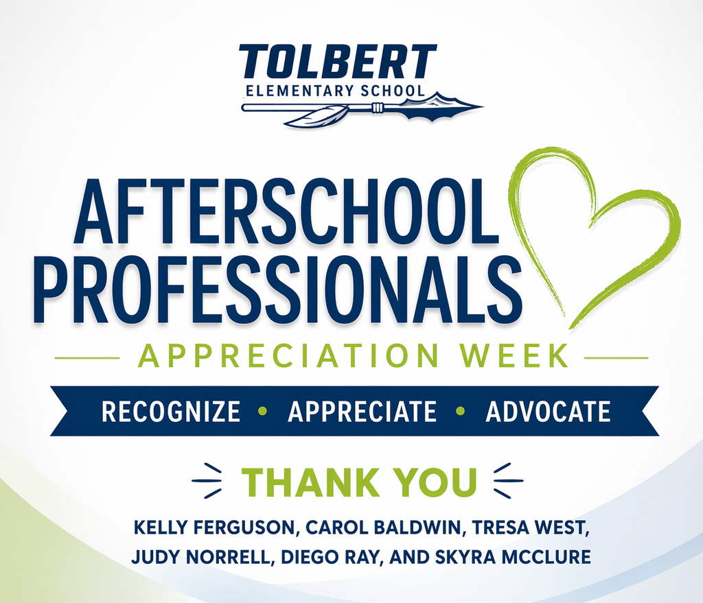 Graphic from Tolbert Elementary School celebrating Afterschool Professionals Appreciation Week. The design features the school name and logo at the top, followed by large text reading ‘Afterschool Professionals Appreciation Week.’ A green heart graphic appears on the right. A banner below says ‘Recognize • Appreciate • Advocate.’ The message ‘Thank You’ is centered, followed by the names: Kelly Ferguson, Carol Baldwin, Tresa West, Judy Norrell, Diego Ray, and Skyra McClure.