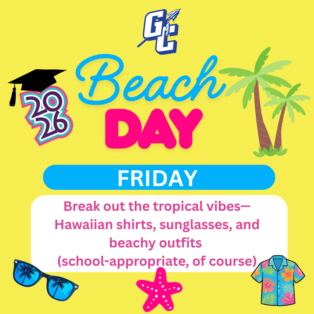 Friday, May 8 - Beach Day - Break out the tropical vibes - Hawaiian shirts, sunglasses and beachy outfits (school-appropriate, of course)