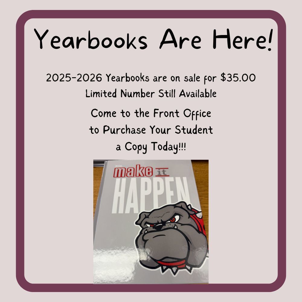 Yearbooks are here! The 2025-2026 yearbooks are on sale for $35.  There is a limited number still available.  Please come to the front office to purchase your student a copy today!