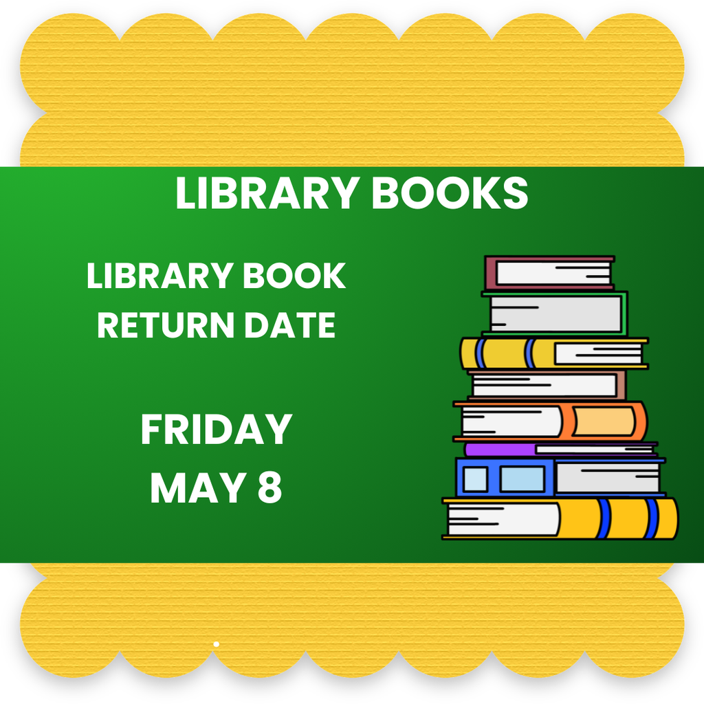Library Book Return Date - Friday May 8