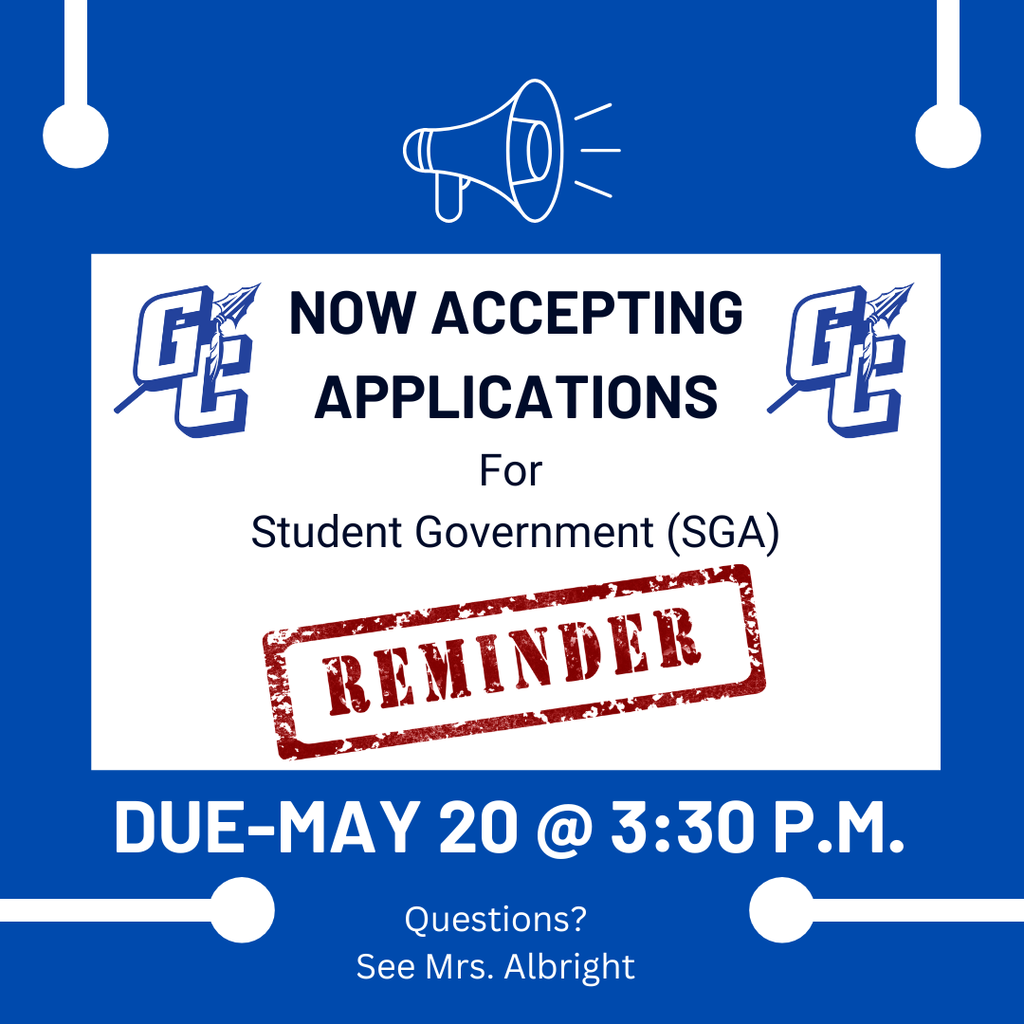 Reminder: SGA Applications are due by May 20th at 3:30 PM - Any questions, see Mrs. Albright.