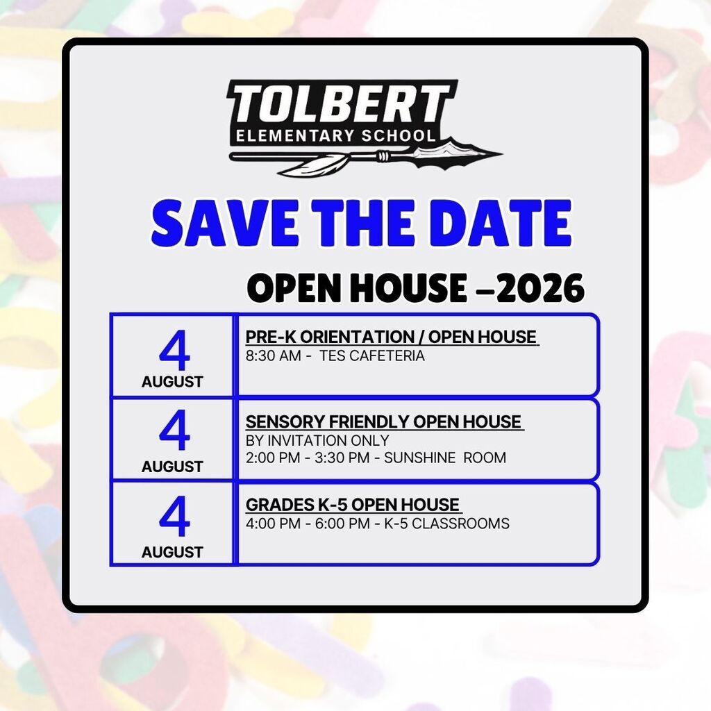 Save the Date for Tolbert Elementary School Open House on August 4, 2026, featuring Pre-K, Sensory Friendly, and Grades K–5 open house times and locations.