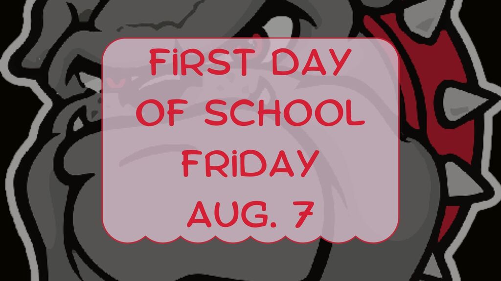 the first day of school is aug. 7
