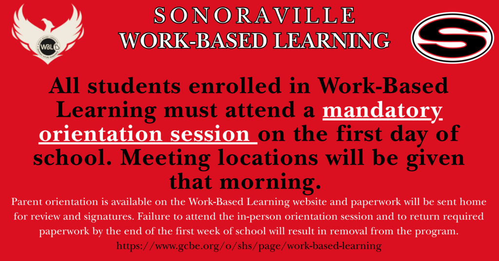Sonoraville Work Based Learning students must attend a mandatory orientation session on the first day of school. Meeting locations will be given that morning.