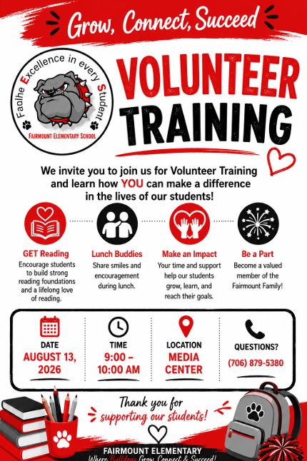 Fairmount Elementary School Volunteer Training We invite you to join us for Volunteer Training and discover how YOU can make a difference in the lives of our students!  Volunteer opportunities include:  📚 GET Reading Program 🍎 Lunch Buddies Date: Thursday, August 13, 2026 Time: 9:00–10:00 a.m. Location: Fairmount Elementary School Media Center We hope you'll join us and become part of our team of caring volunteers. Your time and support can make a lasting impact on our students!