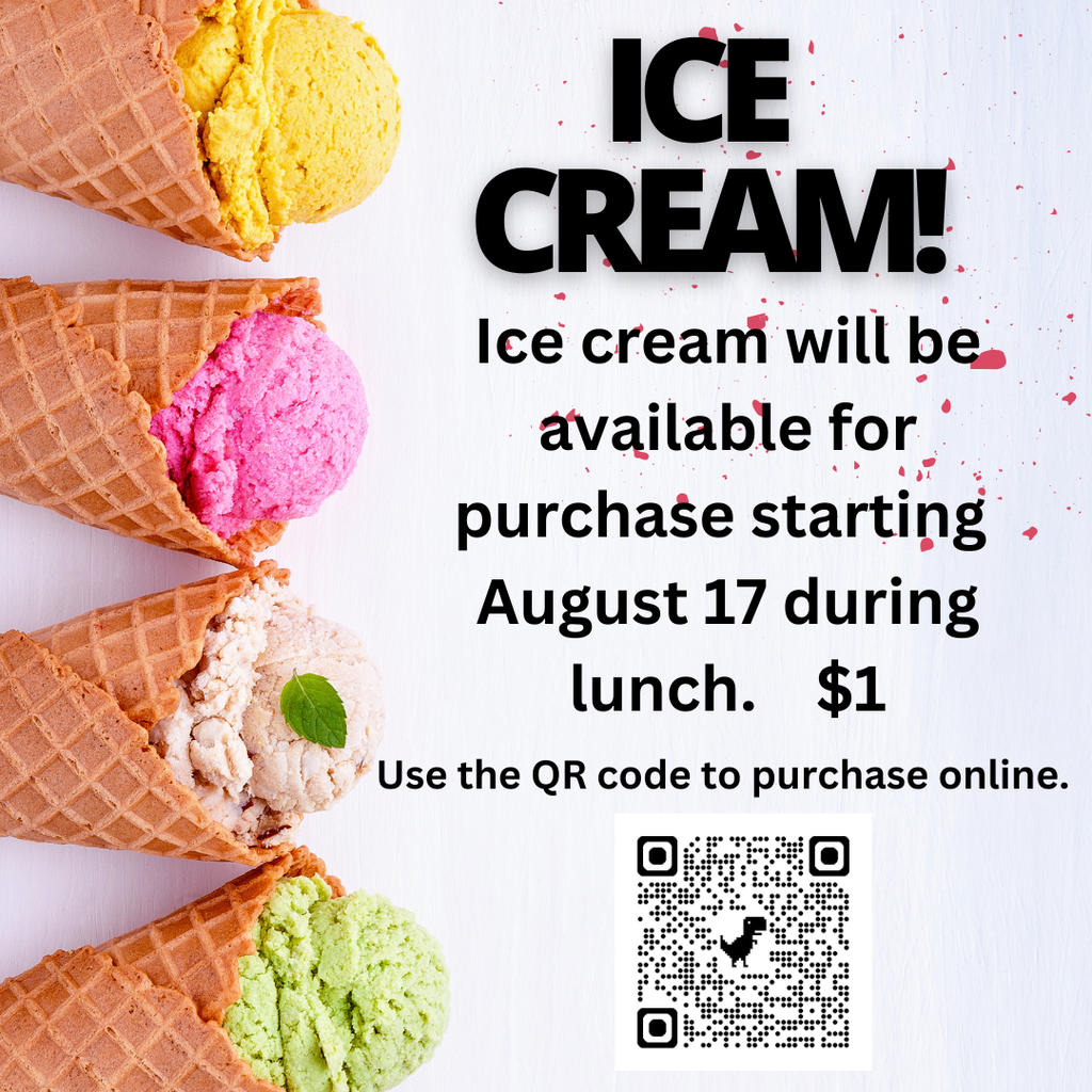 Ice cream will be available for purchase starting  August 17 during lunch for $1.  