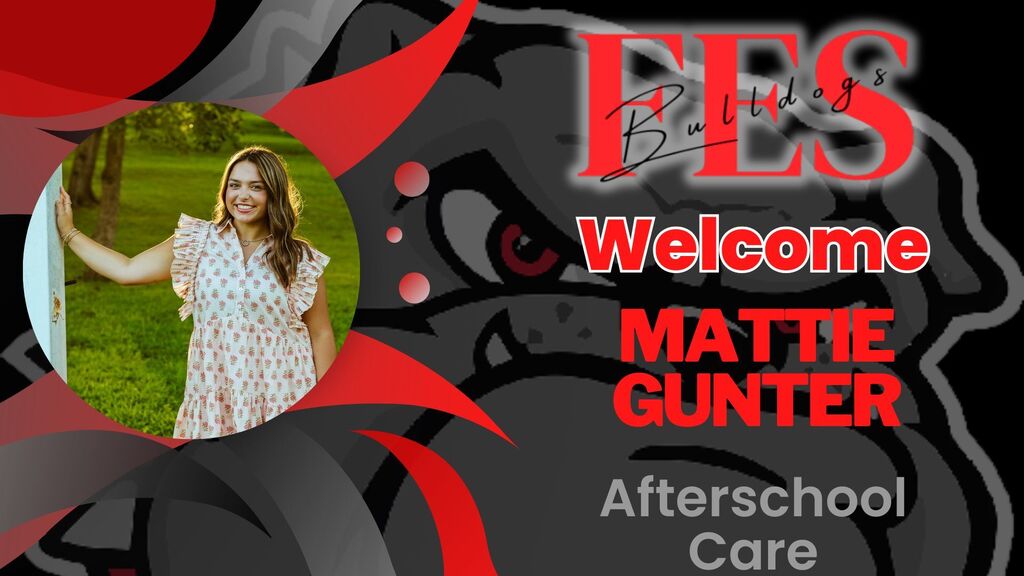 Welcome Mattie Gunter to FES