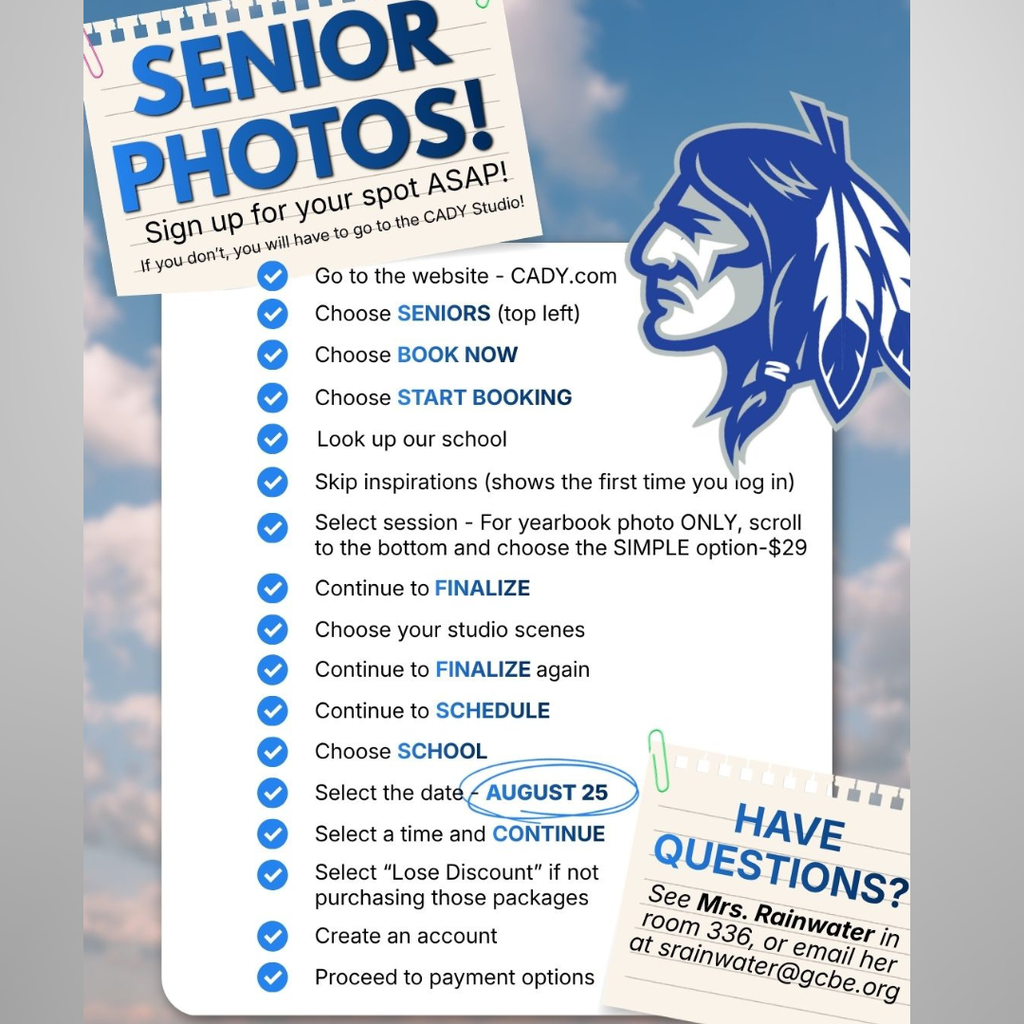 Senior Photos Sign up for your spot ASAP! If you don't, you will have to go to the CADY Studio! Go to the website: CADY.com Choose SENIORS (top left) Choose BOOK NOW Choose START BOOKING Look up our school Skip inspirations (shows the first time you log in) Select session. For yearbook photo only, scroll to the bottom and choose the SIMPLE option ($29) Continue to FINALIZE Choose your studio scenes