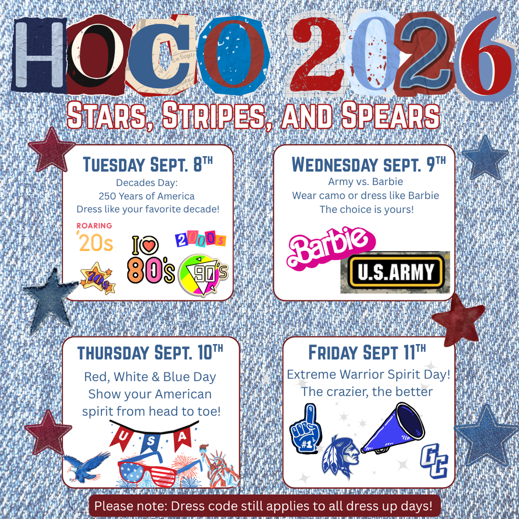 Copilot said: HOCO 2026 Stars, Stripes, and Spears Tuesday, Sept. 8 Decades Day: 250 Years of America Dress like your favorite decade! Roaring '20s I ❤️ 80's 2000s 90's Wednesday, Sept. 9 Army vs. Barbie Wear camo or dress like Barbie. The choice is yours! Thursday, Sept. 10 Red, White & Blue Day Show your American spirit from head to toe! Friday, Sept. 11 Extreme Warrior Spirit Day The crazier, the better! Please note: Dress code still applies to all dress-up days!