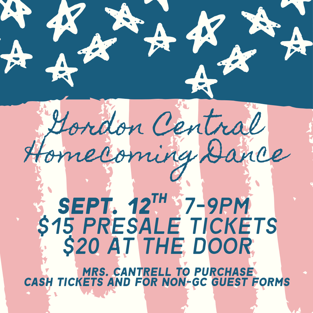 GCHS Homecoming Dance - Sept. 12th 7:00 - 9:00 PM $15 Presale Tickets $20 at the Door - See Mrs. Cantrell to purchase tickets with case and for non-GC guest forms