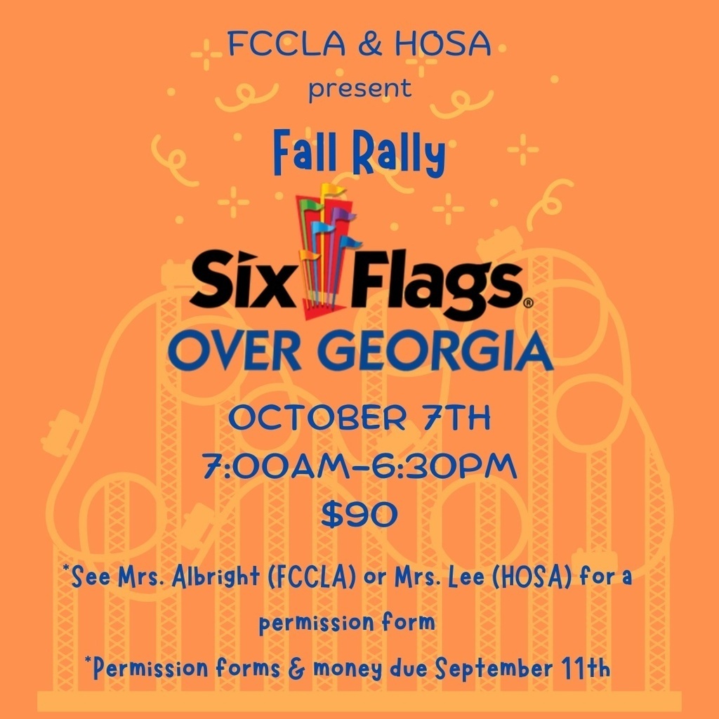 🎢 FCCLA & HOSA FALL RALLY AT SIX FLAGS! 🎢 Get ready for a fun day at Six Flags Over Georgia on October 7th! 🎉 🎟️ Cost: $90 The cost includes: 🎢 Entrance into the park 👕 Fall Rally T-shirt 🍕 Lunch 📋 Permission forms: See Mrs. Albright (FCCLA) or Mrs. Lee (HOSA) to get your permission form. ⭐ You must be a member of FCCLA or HOSA to participate. 💰 Money and completed field trip forms are due by September 11th! Don’t miss out on a fun Fall Rally with FCCLA & HOSA! ❤️💙