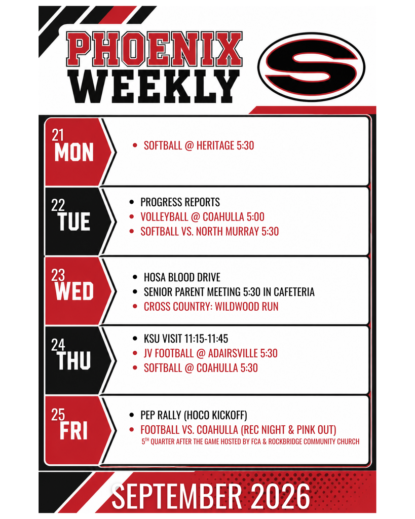 Phoenix Weekly calendar for Sonoraville High School, September 21–27, 2026. Monday: Softball at Heritage at 5:30 PM. Tuesday: Progress Reports; Volleyball at Coahulla at 5:00 PM; Softball vs. North Murray at 5:30 PM. Wednesday: HOSA Blood Drive; Senior Parent Meeting at 5:30 PM in the cafeteria; Cross Country at Wildwood Run. Thursday: KSU Visit from 11:15 to 11:45 AM; JV Football at Adairsville at 5:30 PM; Softball at Coahulla at 5:30 PM. Friday: Homecoming Kickoff Pep Rally; Football vs. Coahulla for Rec Night and Pink Out; 5th Quarter after the game hosted by FCA and Rockbridge Community Church. Saturday: Ring of Fire Band Competition at Sonoraville High School; Homecoming Float Building from noon to 6:00 PM in Fairmount. Sunday: Homecoming Float Building from 2:00 to 6:00 PM in Fairmount.