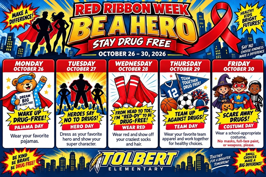 Red Ribbon Week - Colorful comic book-style poster for Red Ribbon Week at Tolbert Elementary, themed “Be a Hero, Stay Drug Free” with dates October 26-30, 2026. The banner features a large red ribbon, superhero silhouettes, and a city skyline background in blue, red, and yellow.