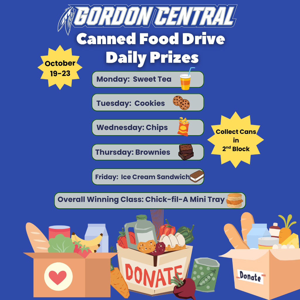 Canned Food Drive - Oct. 19 - 23 - Daily Prizes - Monday: Sweet Tea, Tuesday: Cookies, Wednesday: Chips, Thursday: Brownies, Friday: Ice Cream Sandwich - Overall Winning Class - Chick-fil-a Mini Tray