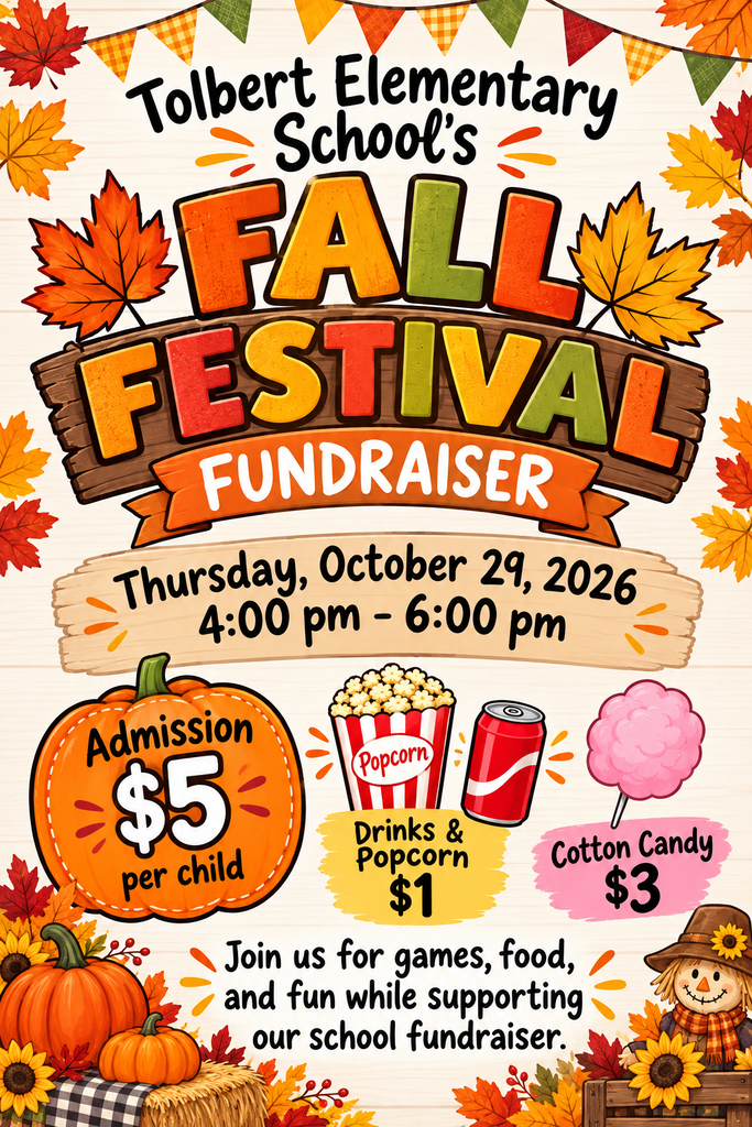 English flyer for Tolbert’s Fall Festival Fundraiser, October 29, 2026, from 4–6 p.m. Admission: $5 per child. Drinks and popcorn: $1 each. Cotton candy: $3. Features colorful fall decorations.