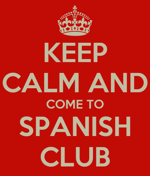 keep-calm-and-come-to-spanish-club