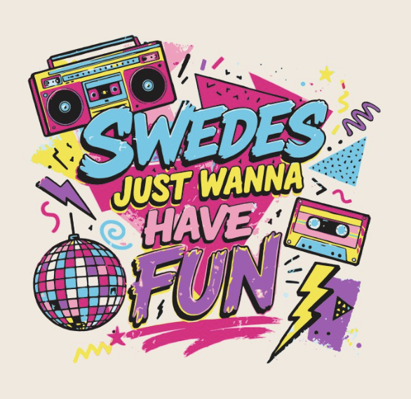 Swedes Just Wanna Have Fun Shirt Order