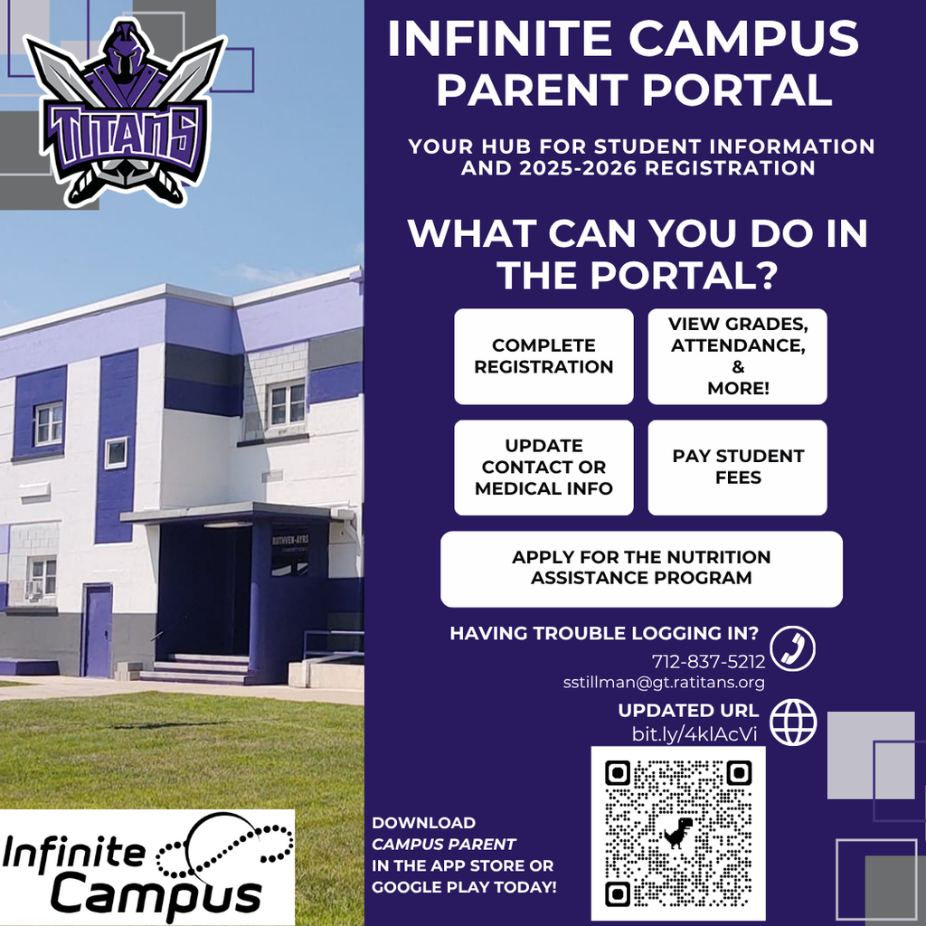Graphic for Infinite Campus Parent Portal with a purple and white school building and the Titans logo. Text highlights that the Parent Portal is the hub for student information and 2025–2026 registration. It lists what you can do in the portal: complete registration, view grades and attendance, update contact or medical info, pay student fees, and apply for the nutrition assistance program. Includes contact info (712-837-5212, sstillman@gt.titans.org) and updated URL bit.ly/4kIAcVi with a QR code. Mentions downloading Campus Parent in the App Store or Google Play.