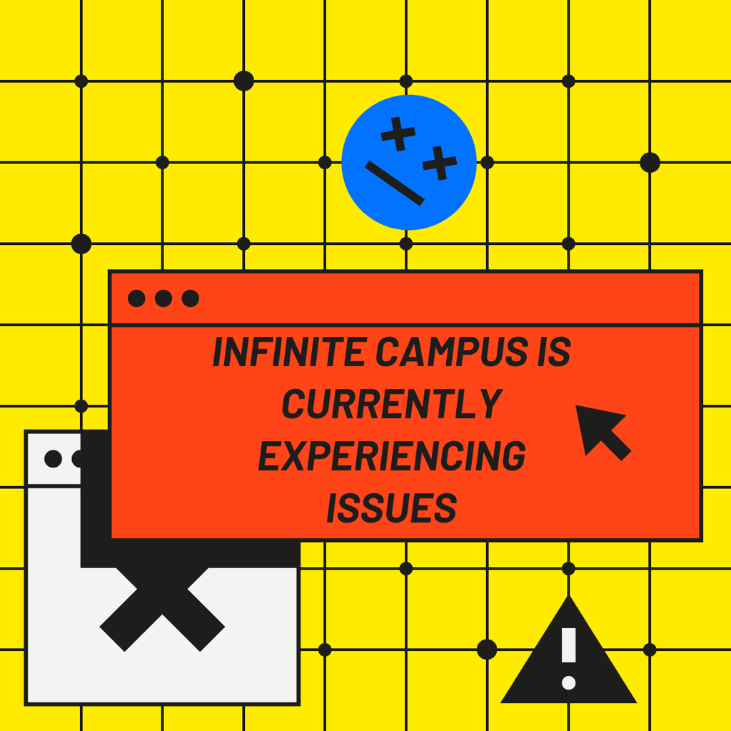 Infinite campus is currently experiencing issues on yellow background