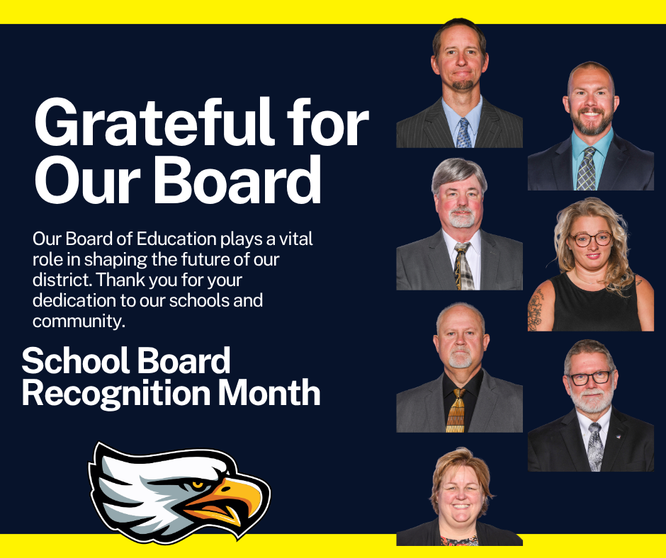Graphic recognizing School Board Recognition Month. The design features a dark blue background with yellow accents and the text “Grateful for Our Board.” Below, text reads: “Our Board of Education plays a vital role in shaping the future of our district. Thank you for your dedication to our schools and community.” The phrase “School Board Recognition Month” is prominently displayed. On the right side are headshots of seven board members. An eagle mascot logo appears in the bottom left corner.