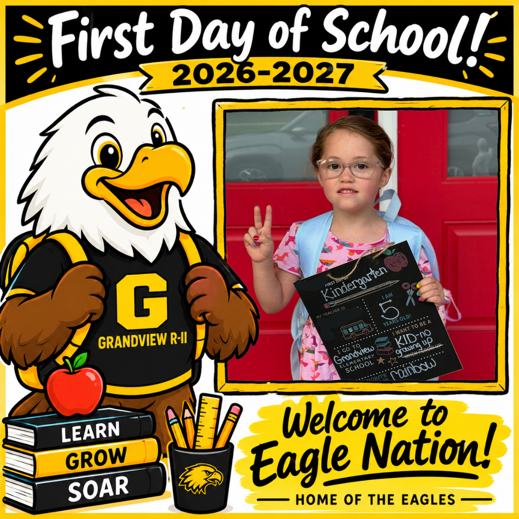 Illustration of a cheerful cartoon eagle student wearing a black and gold Grandview R-II shirt and backpack, standing beside school books and supplies. The top reads “First Day of School! 2026–2027.” A large blank, gold-bordered photo frame is positioned on the right for adding a student’s first-day picture. The bottom reads “Welcome to Eagle Nation! Home of the Eagles.”
