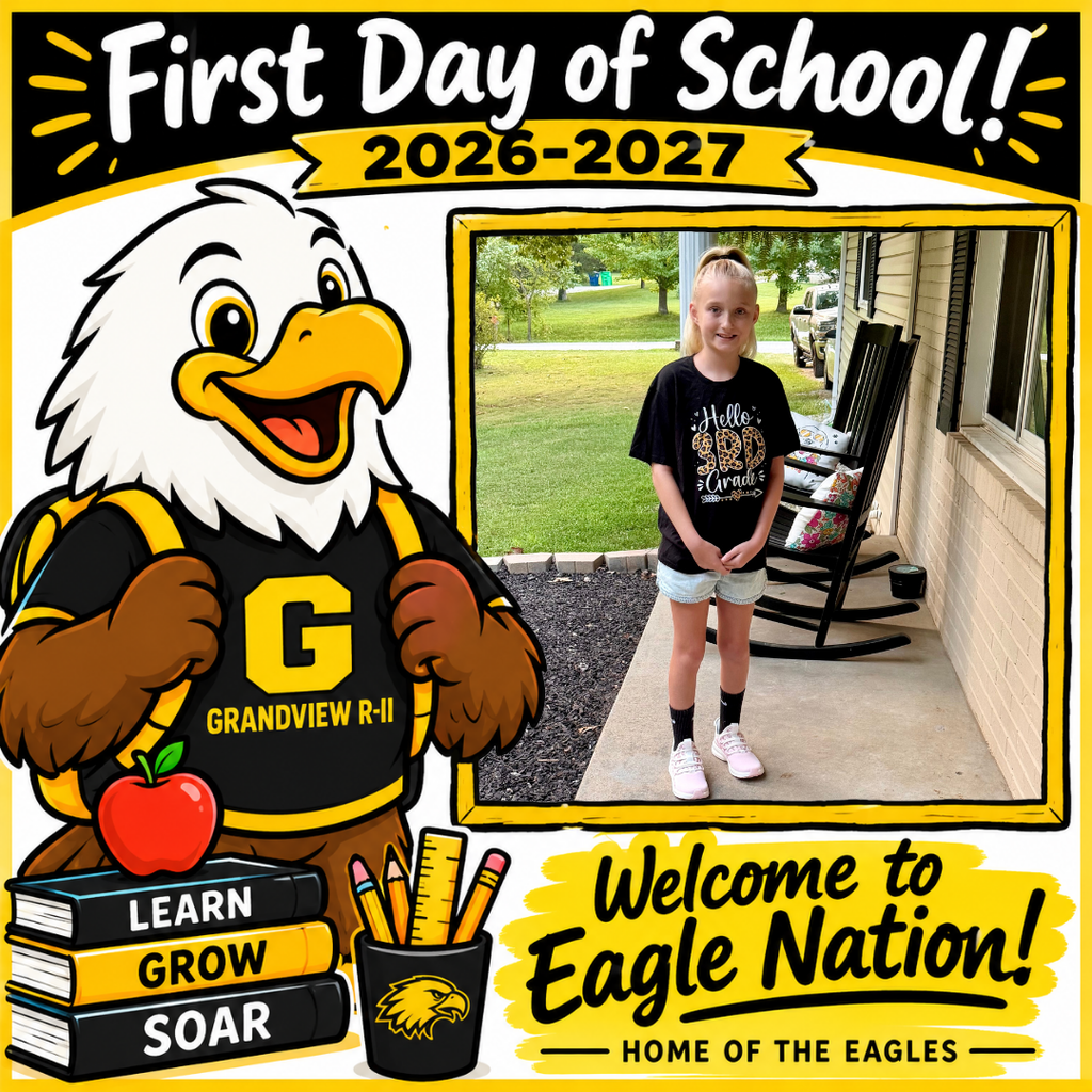 Illustration of a cheerful cartoon eagle student wearing a black and gold Grandview R-II shirt and backpack, standing beside school books and supplies. The top reads “First Day of School! 2026–2027.” A large blank, gold-bordered photo frame is positioned on the right for adding a student’s first-day picture. The bottom reads “Welcome to Eagle Nation! Home of the Eagles.”