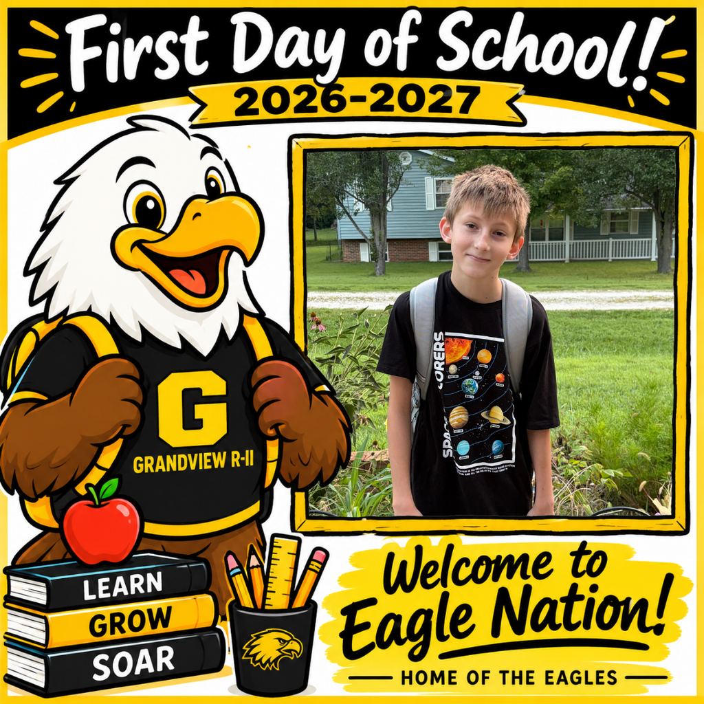 Illustration of a cheerful cartoon eagle student wearing a black and gold Grandview R-II shirt and backpack, standing beside school books and supplies. The top reads “First Day of School! 2026–2027.” A large blank, gold-bordered photo frame is positioned on the right for adding a student’s first-day picture. The bottom reads “Welcome to Eagle Nation! Home of the Eagles.”