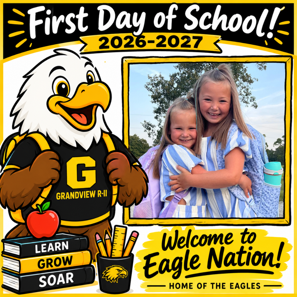Illustration of a cheerful cartoon eagle student wearing a black and gold Grandview R-II shirt and backpack, standing beside school books and supplies. The top reads “First Day of School! 2026–2027.” A large blank, gold-bordered photo frame is positioned on the right for adding a student’s first-day picture. The bottom reads “Welcome to Eagle Nation! Home of the Eagles.”
