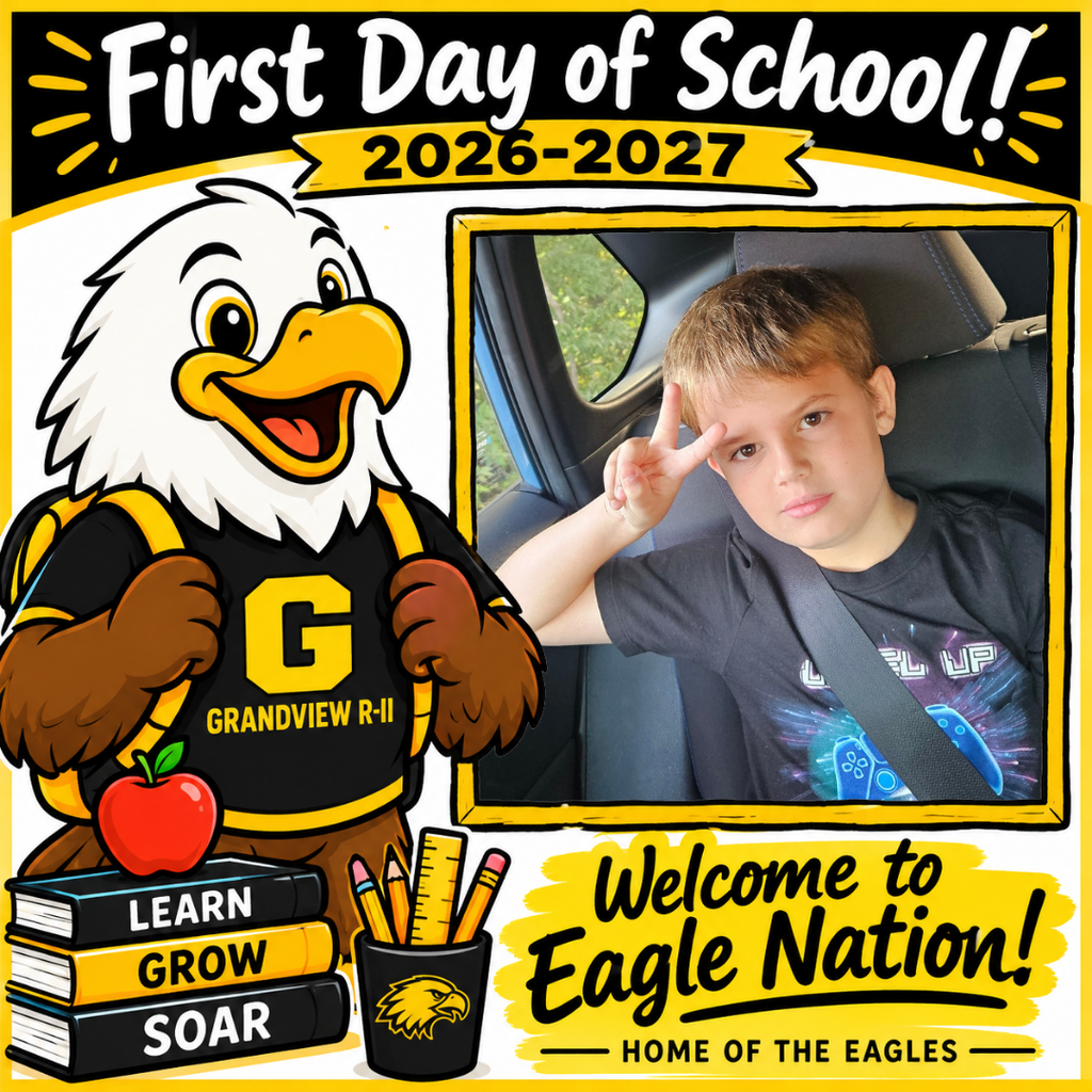 Illustration of a cheerful cartoon eagle student wearing a black and gold Grandview R-II shirt and backpack, standing beside school books and supplies. The top reads “First Day of School! 2026–2027.” A large blank, gold-bordered photo frame is positioned on the right for adding a student’s first-day picture. The bottom reads “Welcome to Eagle Nation! Home of the Eagles.”