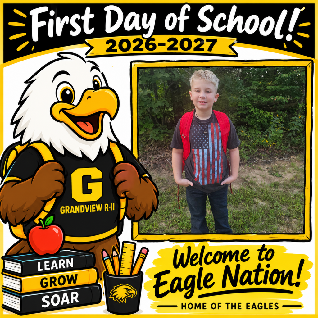 Illustration of a cheerful cartoon eagle student wearing a black and gold Grandview R-II shirt and backpack, standing beside school books and supplies. The top reads “First Day of School! 2026–2027.” A large blank, gold-bordered photo frame is positioned on the right for adding a student’s first-day picture. The bottom reads “Welcome to Eagle Nation! Home of the Eagles.”