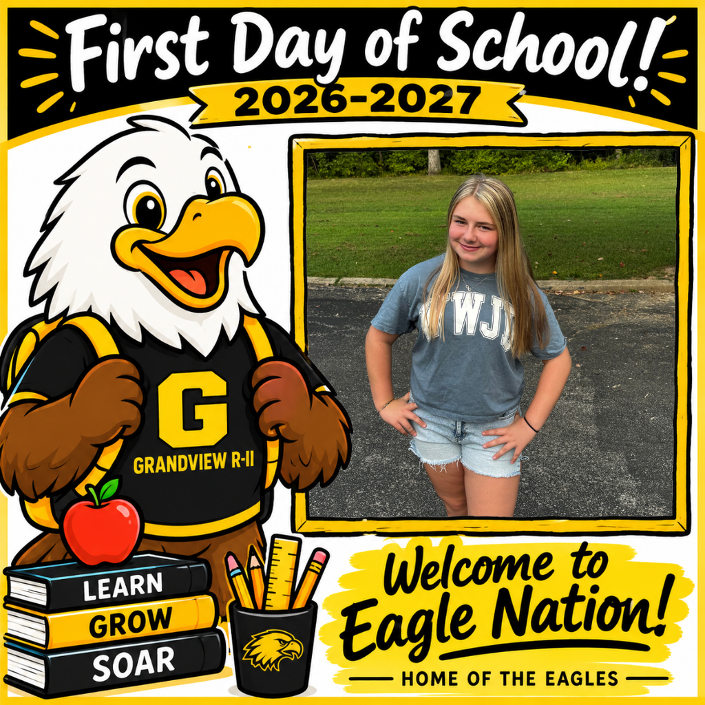 Illustration of a cheerful cartoon eagle student wearing a black and gold Grandview R-II shirt and backpack, standing beside school books and supplies. The top reads “First Day of School! 2026–2027.” A large blank, gold-bordered photo frame is positioned on the right for adding a student’s first-day picture. The bottom reads “Welcome to Eagle Nation! Home of the Eagles.”