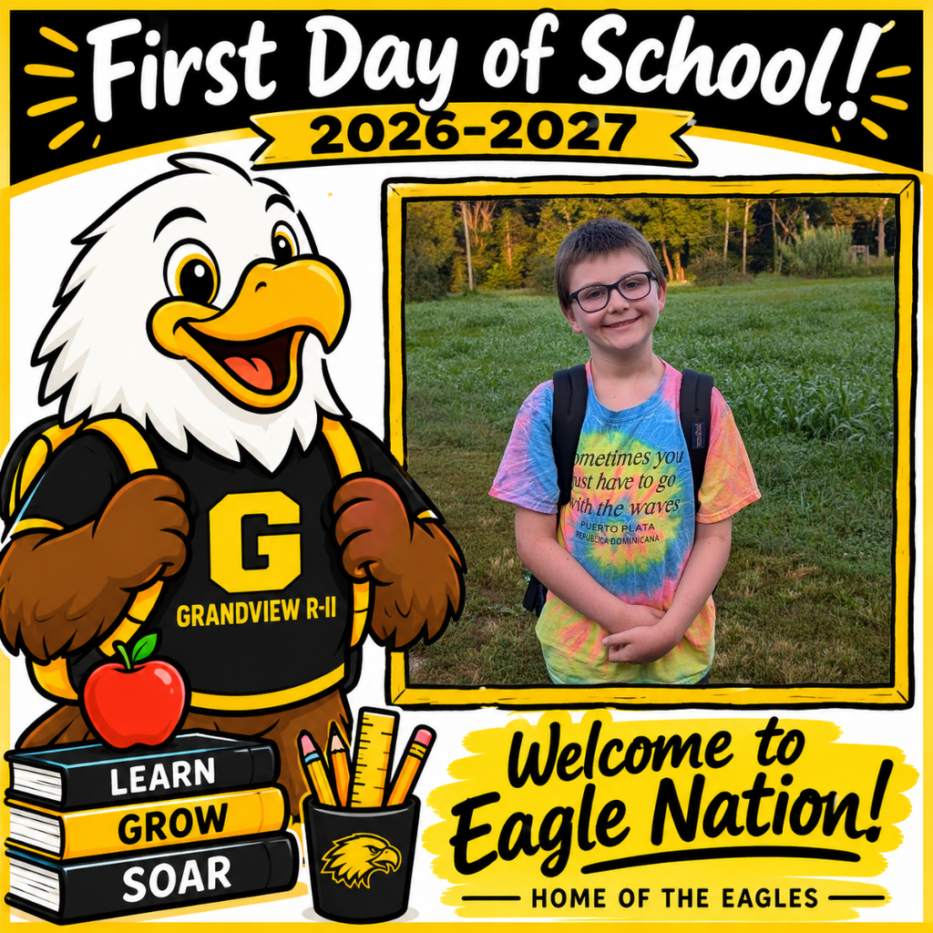 Illustration of a cheerful cartoon eagle student wearing a black and gold Grandview R-II shirt and backpack, standing beside school books and supplies. The top reads “First Day of School! 2026–2027.” A large blank, gold-bordered photo frame is positioned on the right for adding a student’s first-day picture. The bottom reads “Welcome to Eagle Nation! Home of the Eagles.”