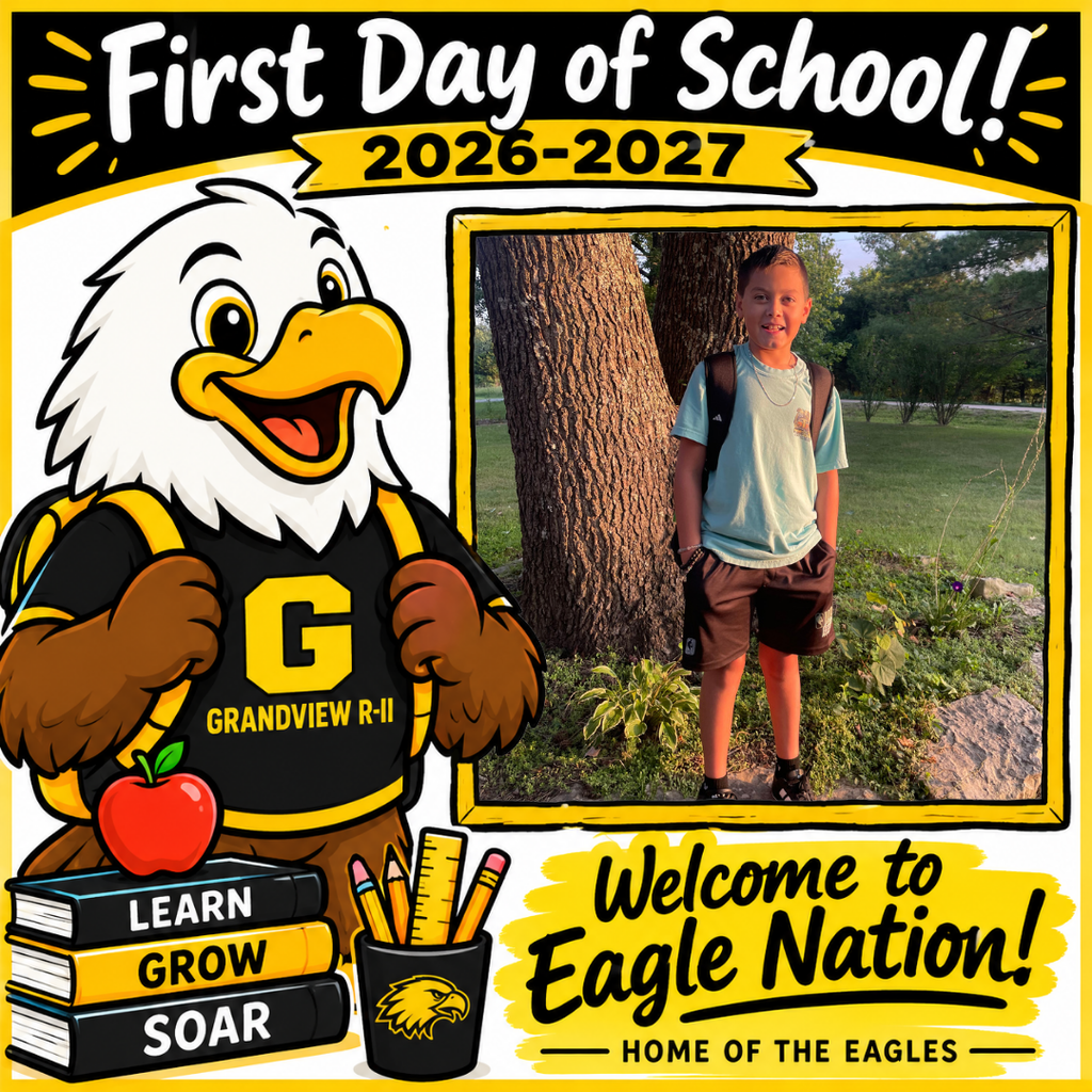 Illustration of a cheerful cartoon eagle student wearing a black and gold Grandview R-II shirt and backpack, standing beside school books and supplies. The top reads “First Day of School! 2026–2027.” A large blank, gold-bordered photo frame is positioned on the right for adding a student’s first-day picture. The bottom reads “Welcome to Eagle Nation! Home of the Eagles.”