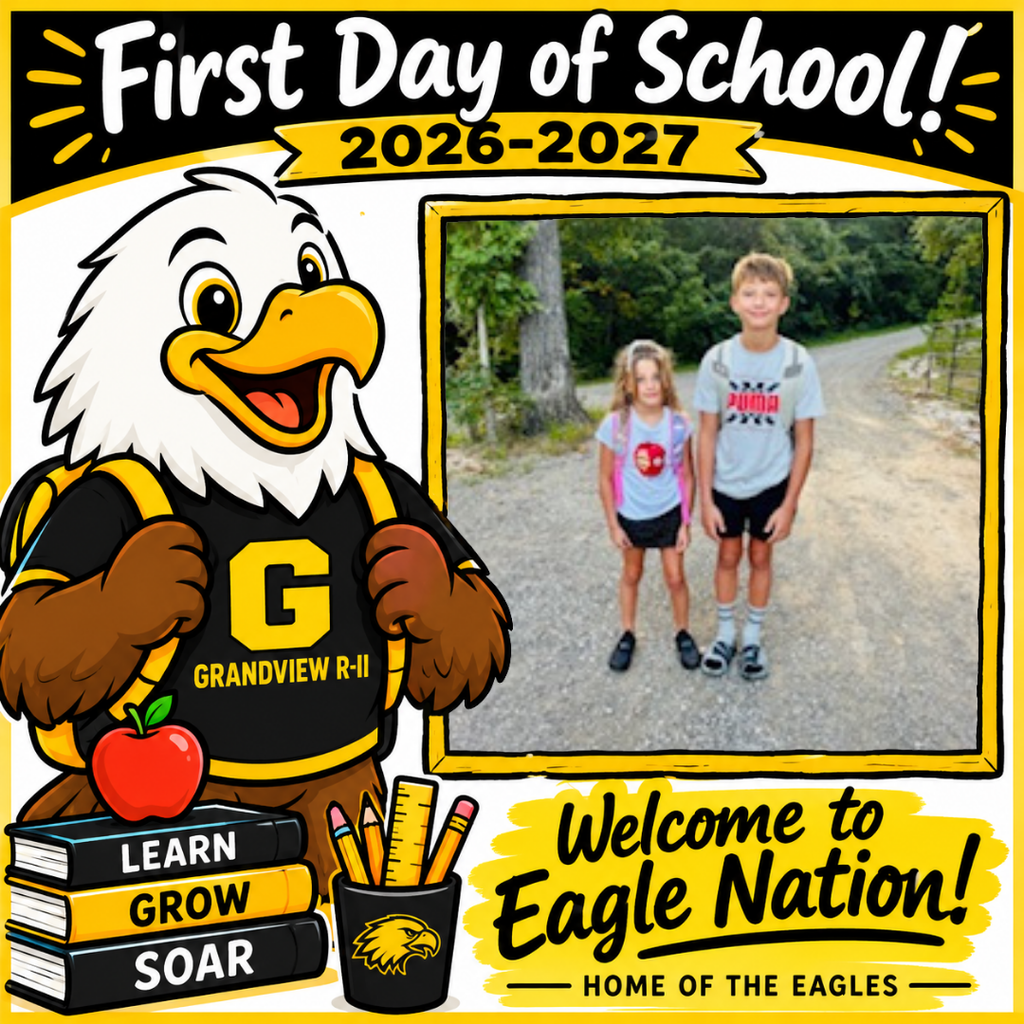 Illustration of a cheerful cartoon eagle student wearing a black and gold Grandview R-II shirt and backpack, standing beside school books and supplies. The top reads “First Day of School! 2026–2027.” A large blank, gold-bordered photo frame is positioned on the right for adding a student’s first-day picture. The bottom reads “Welcome to Eagle Nation! Home of the Eagles.”