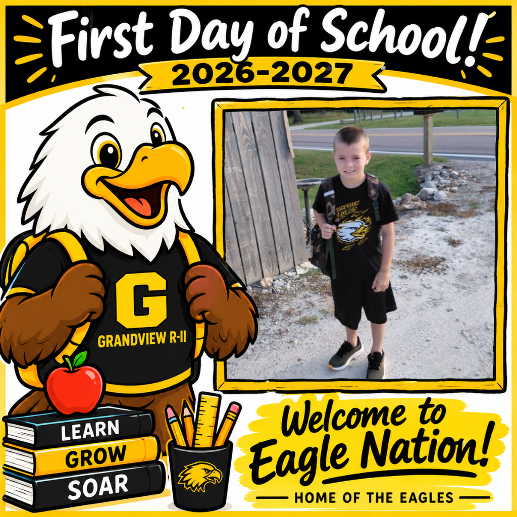 Illustration of a cheerful cartoon eagle student wearing a black and gold Grandview R-II shirt and backpack, standing beside school books and supplies. The top reads “First Day of School! 2026–2027.” A large blank, gold-bordered photo frame is positioned on the right for adding a student’s first-day picture. The bottom reads “Welcome to Eagle Nation! Home of the Eagles.”