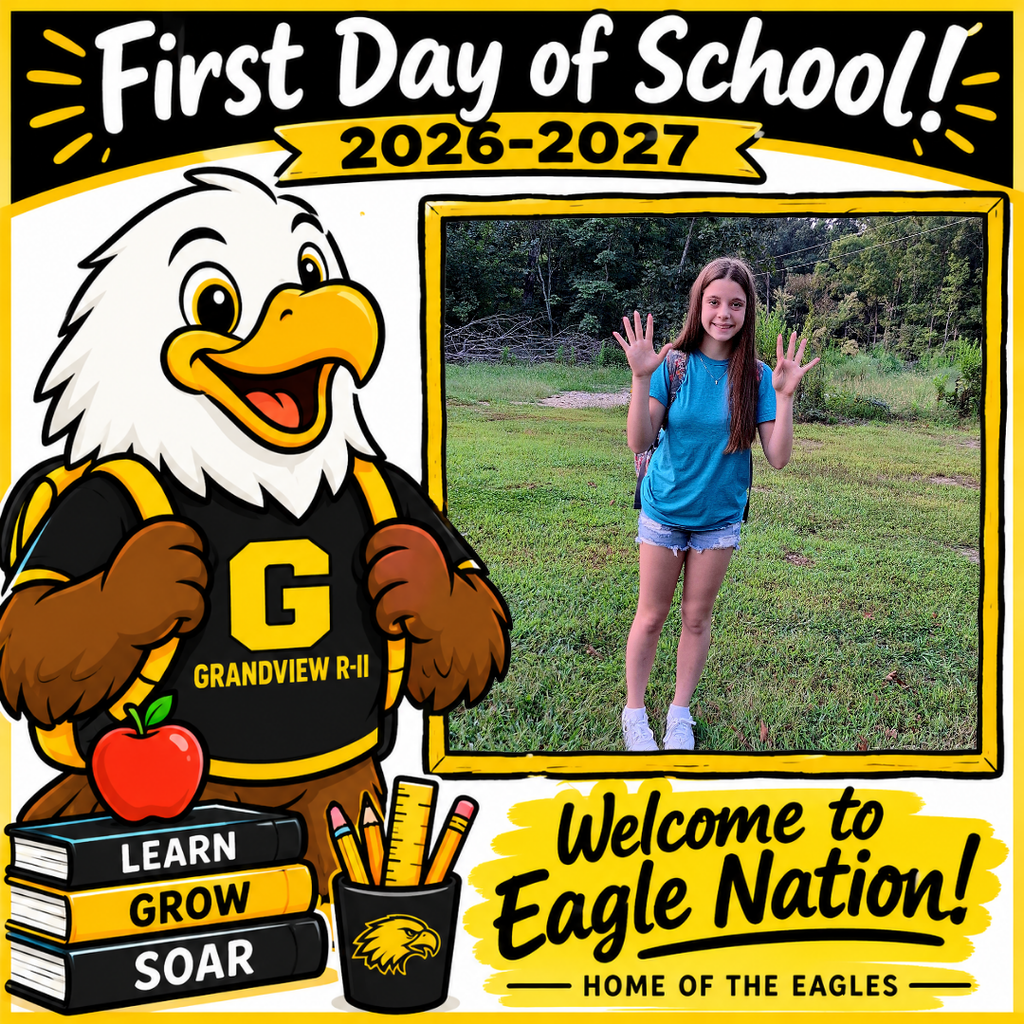 Illustration of a cheerful cartoon eagle student wearing a black and gold Grandview R-II shirt and backpack, standing beside school books and supplies. The top reads “First Day of School! 2026–2027.” A large blank, gold-bordered photo frame is positioned on the right for adding a student’s first-day picture. The bottom reads “Welcome to Eagle Nation! Home of the Eagles.”