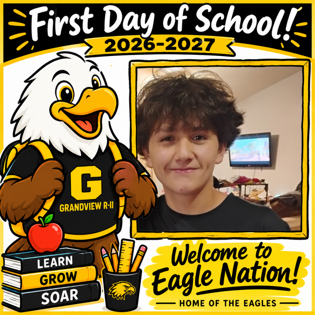Illustration of a cheerful cartoon eagle student wearing a black and gold Grandview R-II shirt and backpack, standing beside school books and supplies. The top reads “First Day of School! 2026–2027.” A large blank, gold-bordered photo frame is positioned on the right for adding a student’s first-day picture. The bottom reads “Welcome to Eagle Nation! Home of the Eagles.”