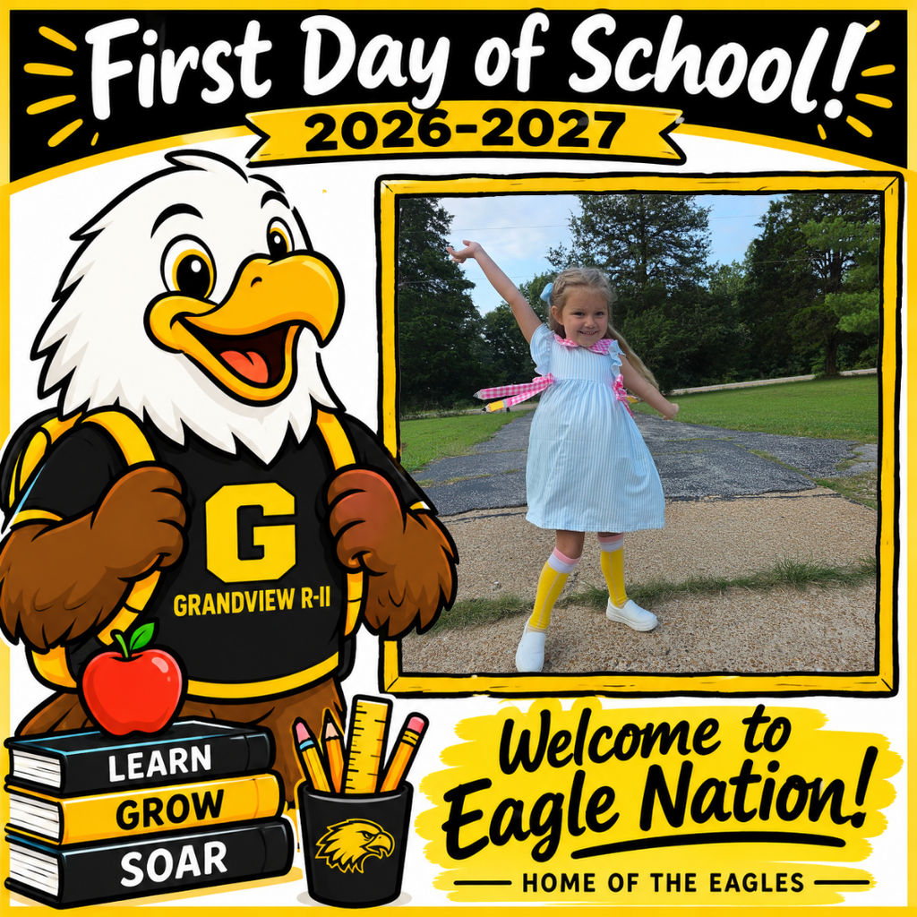 Illustration of a cheerful cartoon eagle student wearing a black and gold Grandview R-II shirt and backpack, standing beside school books and supplies. The top reads “First Day of School! 2026–2027.” A large blank, gold-bordered photo frame is positioned on the right for adding a student’s first-day picture. The bottom reads “Welcome to Eagle Nation! Home of the Eagles.”